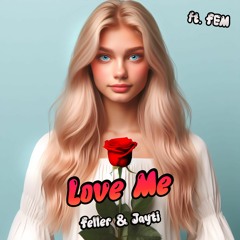 Feller & Jayti - Love Me (feat. FEM) (Extended Mix, DJ) [FREE DOWNLOAD]