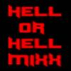 HELL OR HELL MIXX