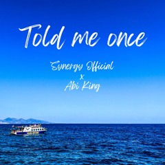 Told Me Once - Synergy Official X Abi King