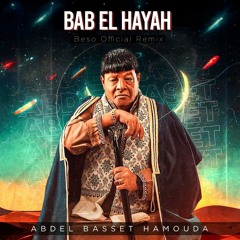 Abd El Baset Hamouda -  Bab El Hayah ( Beso Official Remix )