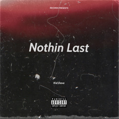 Nothin Last(freestyle)