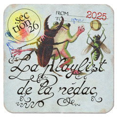 ACR / LA PLAYLIST DE LA REDAC 2025 par SECTION26