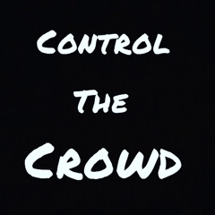 Control The Crowd Ft. Kil Roy The Messiah (prod. by billythesoundguy and jadetheprophet)