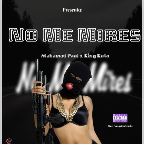 No Me Mires_-_Mahamad Paul_x_King Kuta_-_Pro By Jester Studio