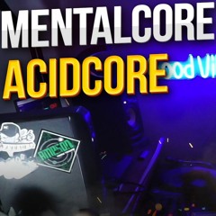 Set Mentalcore - Acidcore