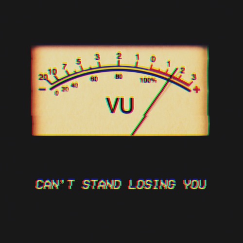 CAN'T STAND LOSING YOU