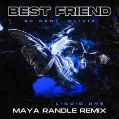 Best Friend - 50 Cent, Olivia (Maya Randle Bootleg)