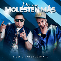 No Me Molesten Mas (feat. Chu El Versatil)