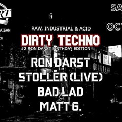 Matt G At Dirty Techno #2 Ron Darst Birthday Edition ( Start Lille )