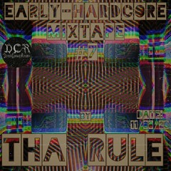 Tha Rule | Early-Hardcore Mixtape#7 | 11/08/20 | NLD