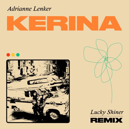 Adrianne Lenker - Kerina (Lucky Shiner Remix)