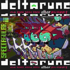 THE deltarune ma same same same other pueppt SPECTAGULAR