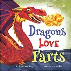 Books⚡️Download❤️ Dragons Love Farts: They're More Fun Than Tacos! Complete Edition