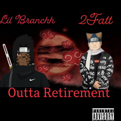 Outta Retirement (ft.2Fatt)