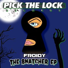 FROIDY - THE SNATCHER EP - APRIL 29TH