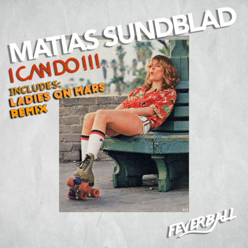 Matias Sundblad - I Can Do (Ladies On Mars Remix)