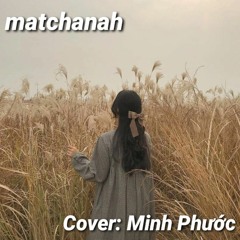 matchanah - Minh Phước Cover