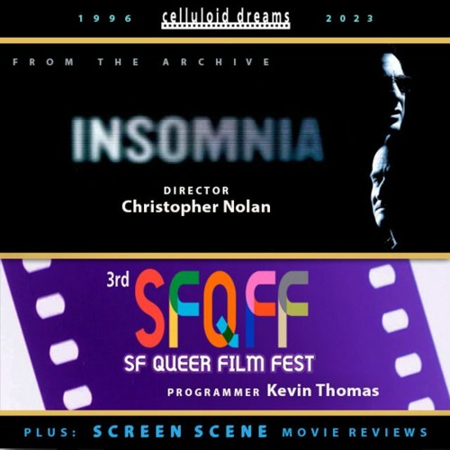 CHRISTOPHER NOLAN + KEVIN THOMAS (SFQFF 2023) + ALL NEW MOVIE REVIEWS (CELLULOID DREAMS) 8-17-23