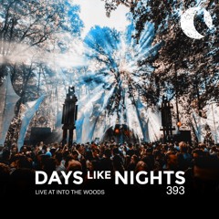 DAYS like NIGHTS 393 - Live at Into The Woods
