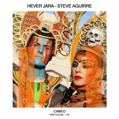Hever Jara & Steve Aguirre -  Cameo (Original Mix) OUT 17 SEP
