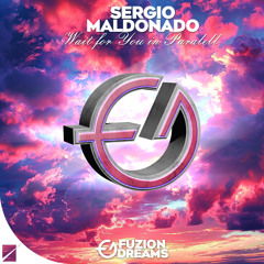 Sergio Maldonado - Wait for You ***RELEASE DATE MAY 10***