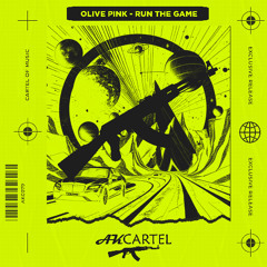 Olive Pink - Run the Game  (Original Mix) [AK CARTEL]