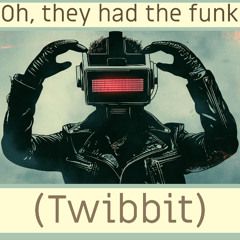 Oh, they had the funk