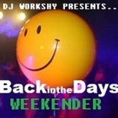 BACK IN THE DAYS WEEKENDER