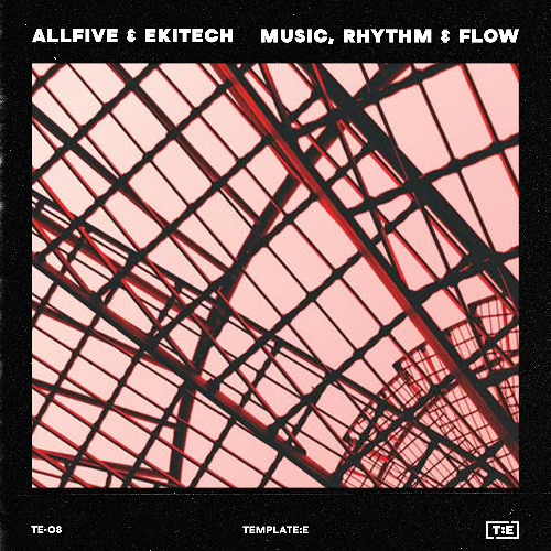 ALLFIVE & Ekitech - Music, Rhythm & Flow [Template:E]