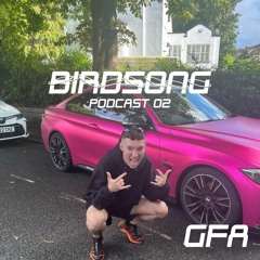 Birdsong Podcast 02 - GFA