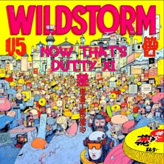 WILDSTORM -  NOW THATS DUTTY XI