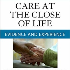 Read ❤️ PDF Care at the Close of Life: Evidence and Experience (Jama Evidence) by  Stephen McPhe