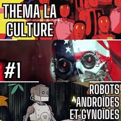Episode #1 - Robots, androïdes et gynoïdes