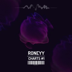 RONEYY - CHARTS #1