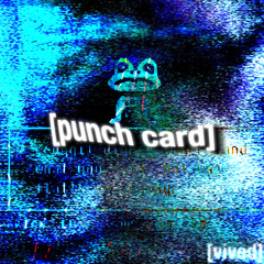 Punch Card [vived]