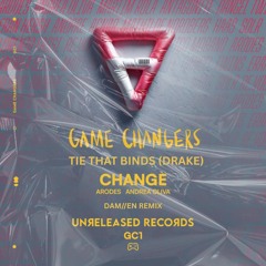 Change (Arodes & Andrea Oliva) X Drake - Tie That Binds (DAMIIEN Remix)
