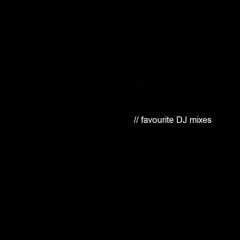 // favourite DJ & Live sets