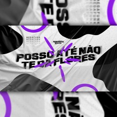 MEGA FUNK POSSO ATÉ NÃO TE DA FLORES, SENTA POKA - DJ Fernando Souza (FREE DOWNLOAD)