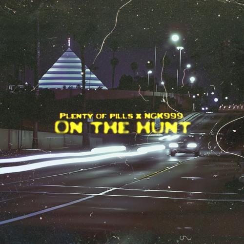 On the hunt w/ Plenty Of Pills