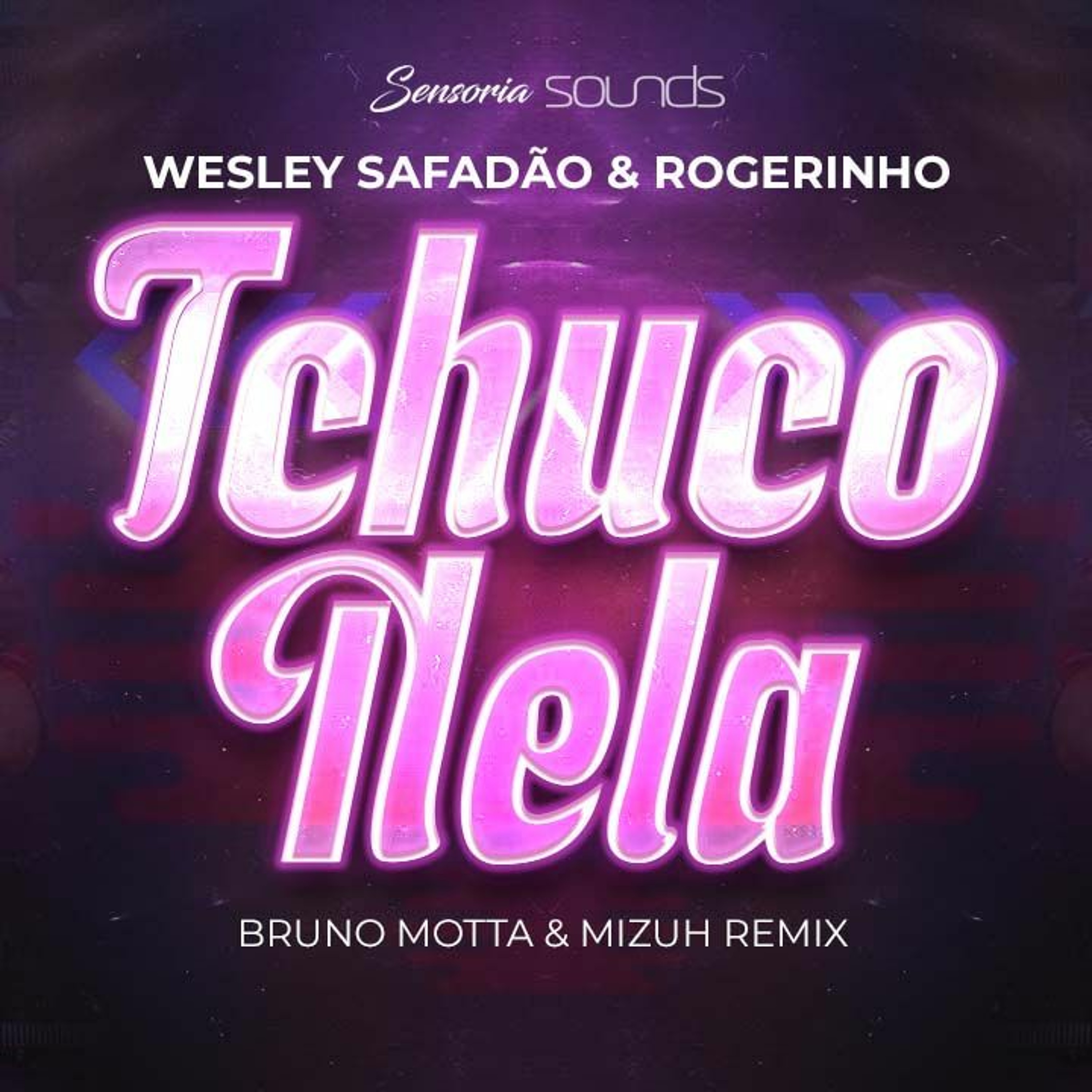ROGERINHO E WESLEY SAFADÃO - TCHUCO NELA (Bruno Motta, Mizuh  Remix) Free Download episode artwork