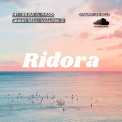 Ridora's EP Drum & Bass Guest Mix, Volume 2 [17 Jan 2023] #EPDNB