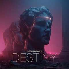 Alesso & SACHA - DESTINY (eSQUIRE Remix) FREE DL