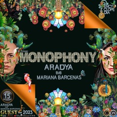 ARADYA  [B2B]  MARIANA BARCENAS - MONOPHONY  EPISODE 15 - ENCYCLOPEDIA 2023