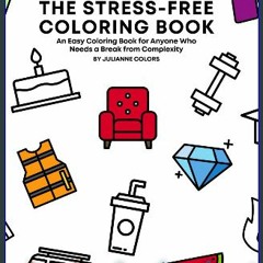 READ [PDF] 📚 The Stress-Free Coloring Book (Full Size 8.5x11"): An Easy Coloring Book for Anyone W