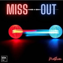 Miss Out (Mathian Remix)