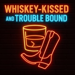 🎵“Whiskey Kissed And Trouble Bound”