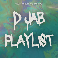 D Jab Playlist By Travis World & Oro Carnival