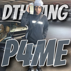 Dthang - P4ME (@dthangracks)