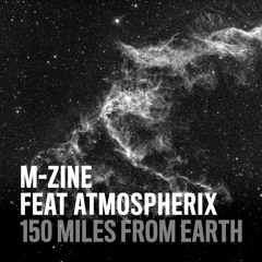 M-Zine & Atmospherix - 150 Miles From Earth [SE02]