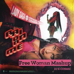 Lady Gaga & Ariana Grande - Rain On Me (Free Woman Mashup) by DJ E-COSMIC